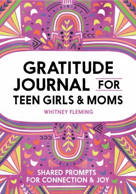 Gratitude Journal for Teen Girls and Moms : Shared Prompts for Connection and Joy