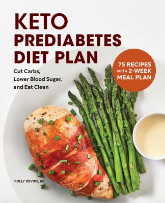 Keto Prediabetes Diet Plan : Cut Carbs, Lower Blood Sugar, and Eat Clean