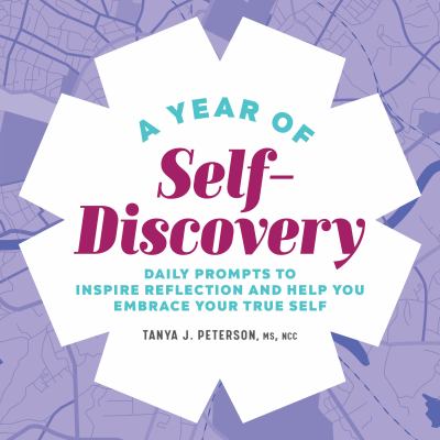 A Year of Self-Discovery : Daily Prompts to Inspire Reflection and Help You Embrace Your True Self