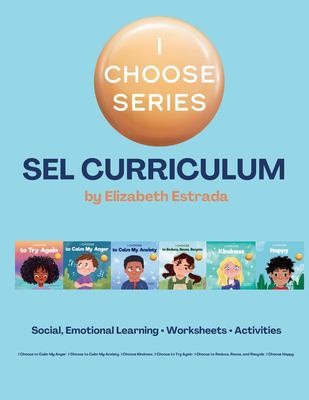 I Choose Curriculum : Social, Emotional Learning Lesson Plans Bundle for I Choose to Try Again, I Choose to Calm My Anger, and More