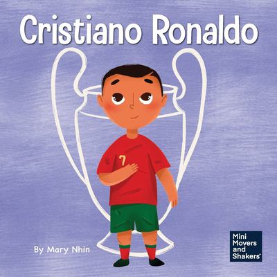 Cristiano Ronaldo : A Kid's Book about Talent Without Working Hard Is Nothing