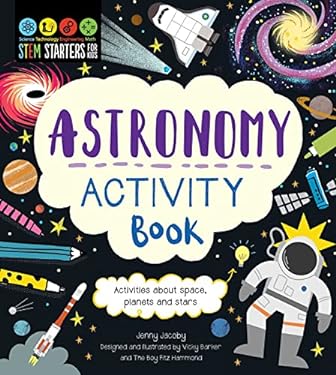 STEM Starters for Kids Astronomy Activity Book : Activities about Space, Planets, and Stars