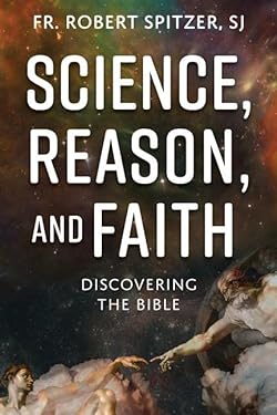 Science, Reason, and Faith : Discovering the Bible