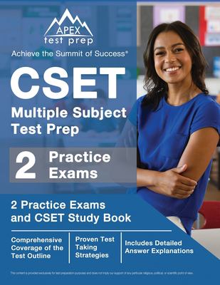 CSET Multiple Subject Test Prep : 2 Practice Exams and CSET Study Book [Includes Detailed Answer Explanations]