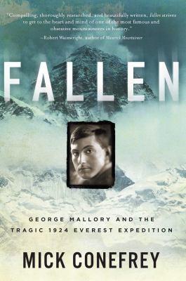 Fallen : George Mallory and the Tragic 1924 Everest Expedition