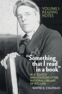 “Something that I read in a book” : W. B. Yeats’s Annotations at the National Library of Ireland