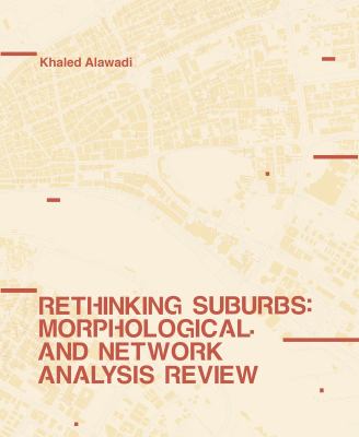 Rethinking Suburbs : Morphological and Network Analysis Review