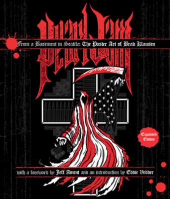 From a Basement in Seattle, the Poster Art of Brad Klausen : Expanded Edition