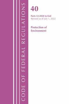 Code of Federal Regulations, Title 40 Protection of the Environment 52. 2020-End of Part 52, Revised As of July 1 2022