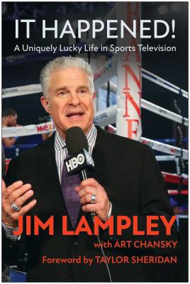 It Happened! : A Uniquely Lucky Life in Sports Television