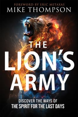 The Lion's Army : Discover the Ways of the Spirit for the Last Days