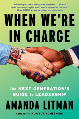 When We're in Charge : The Next Generation's Guide to Leadership