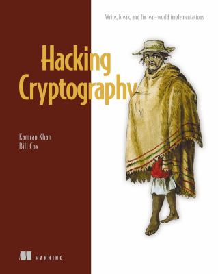 Hacking Cryptography : Write, Break, and Fix Real-World Implementations