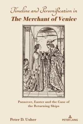 Timeline and Personification in the Merchant of Venice : Passover, Easter and the Case of the Returning Ships