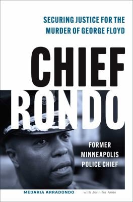 Chief Rondo : Securing Justice For The Murder Of George Floyd
