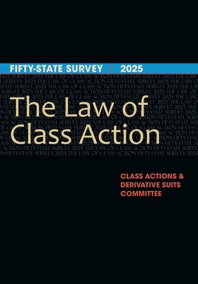 The Law of Class Action : Fifty-State Survey 2025