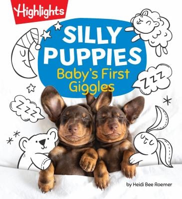 Silly Puppies : Read Aloud Baby Board Book with Silly Puppy Photos and Simple Rhymes in This Funny Bedtime Storybook Designed for Bonding and Laughter