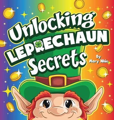 Unlocking Leprechaun Secrets : A Journey Through Magic and Mischief