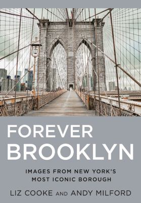 Forever Brooklyn : Images from New York's Most Iconic Borough