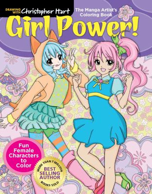 Girl Power! : Manga Artist's Coloring Book: Fun Female Characters to Color