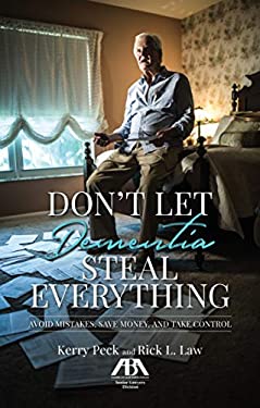Don't Let Dementia Steal Everything : Avoid Mistakes, Save Money, and Take Control