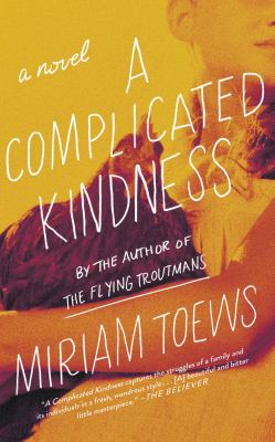 A Complicated Kindness : A Novel