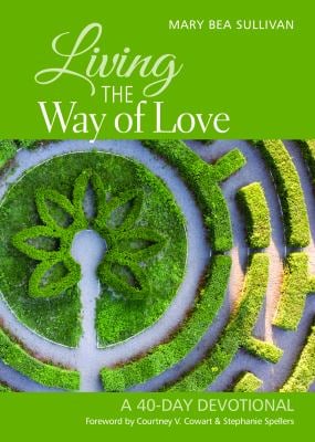 Living the Way of Love : A 40-Day Devotional