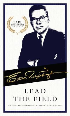 Lead the Field : An Official Nightingale Conant Publication