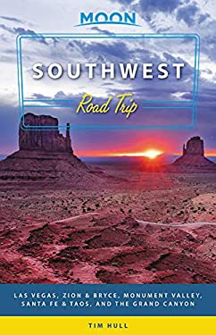 Moon Southwest Road Trip : Las Vegas, Zion and Bryce, Monument Valley, Santa Fe and Taos, and the Grand Canyon