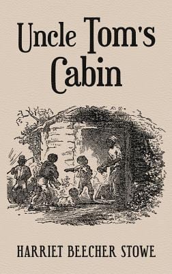 Uncle Tom's Cabin : With Original 1852 Illustrations by Hammett Billings