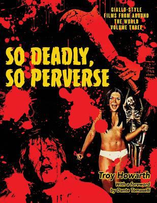So Deadly, So Perverse : Giallo-Style Films from Around the World, Vol. 3
