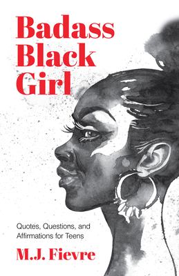 Badass Black Girl : Quotes, Questions, and Affirmations for Teens (Gift for Teenage Girl)