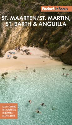 Fodor's in Focus St. Maarten/St. Martin, St. Barth and Anguilla