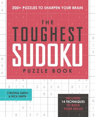 The Toughest Sudoku Puzzle Book : 200+ Puzzles to Sharpen Your Brain