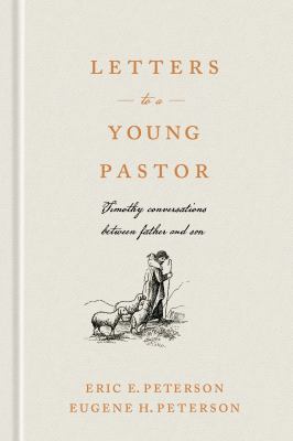 Letters to a Young Pastor : Timothy Conversations Between Father and Son