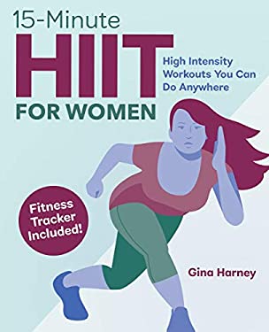 15-Minute HIIT for Women : High Intensity Workouts You Can Do Anywhere