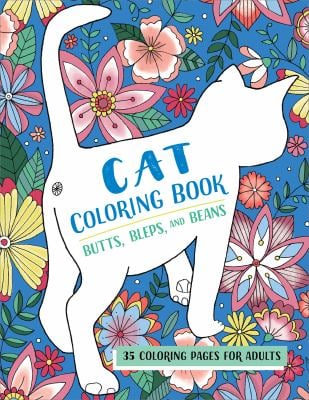 Butts, Bleps, and Beans Cat Coloring Book : 35 Coloring Pages for Adults