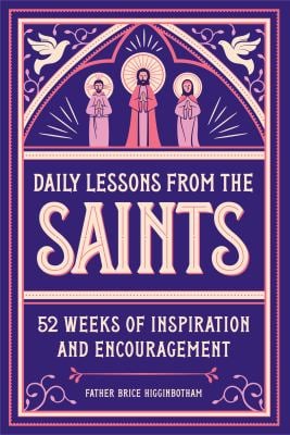 Daily Lessons from the Saints : 52 Weeks of Inspiration and Encouragement