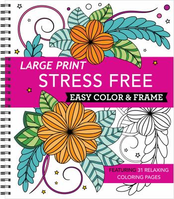 Large Print Easy Color and Frame - Stress Free (Coloring Book)