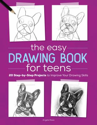 The Easy Drawing Book for Teens : 20 Step-By-Step Projects to Improve Your Drawing Skills