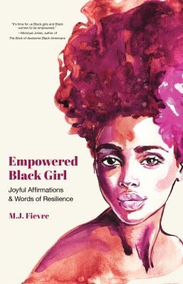 Empowered Black Girl : Joyful Affirmations and Words of Resilience (Book for Black Girls Ages 12+)