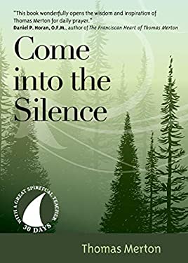 Come into the Silence : 30 Days with Thomas Merton