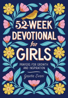 52-Week Devotional for Girls : Prayers for Growth and Inspiration