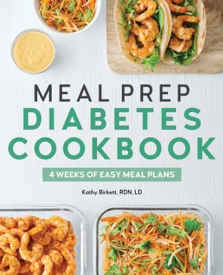 Meal Prep Diabetes Cookbook : 4 Weeks of Easy Meal Plans