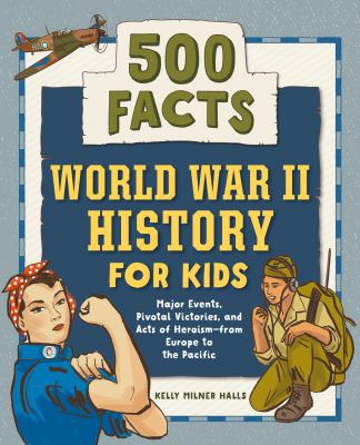 World War II History for Kids : 500 Facts