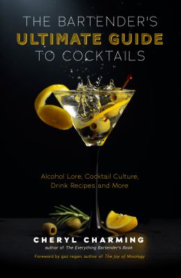 The Bartender's Ultimate Guide to Cocktails : A Guide to Cocktail History, Culture, Trivia and Favorite Drinks (Bartending Book, Cocktails Gift, Cockt