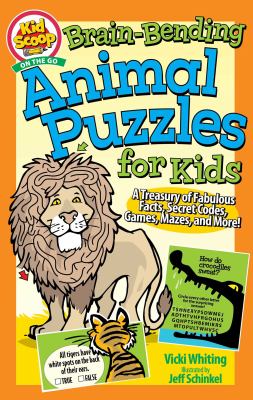 Brain-Bending Animal Puzzles for Kids : A Treasury of Fabulous Facts, Secret Codes, Games, Mazes, and More!
