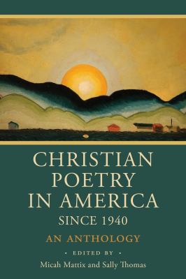 Christian Poetry in America Since 1940 : An Anthology