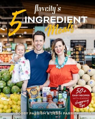 FlavCity's 5 Ingredient Meals : 50 Easy and Tasty Recipes Using the Best Ingredients from the Grocery Store (Heart Healthy Budget Cooking)