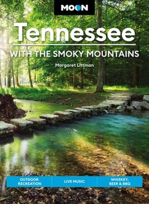 Moon Tennessee: with the Smoky Mountains : Outdoor Recreation, Live Music, Whiskey, Beer and BBQ